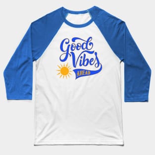 Good Vibes Baseball T-Shirt